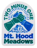 A white arch shaped sticker with 2 hands high five-ing. The text says, "Two Minus One" Across the arch and 
"Mt. Hood Meadows" at the bottom.