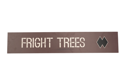 Brown rectangular sign with the text, 'Fright Trees'