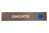 Rectangular sign with 'GINGIVITIS' text on a brown background and a blue square icon